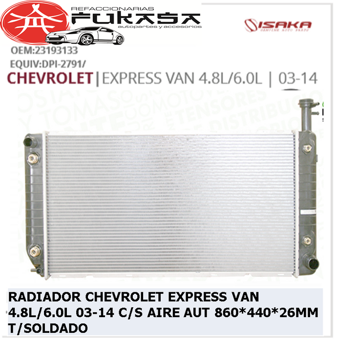 RADIADOR CHEVROLET EXPRESS VAN 4.8L/6.0L 03-14 C/S AIRE AUT 860*440*26MM T/SOLDADO *IMP