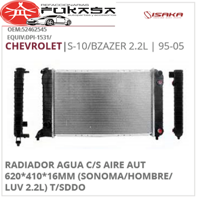 RADIADOR CHEVROLET S-10/BZAZER 2.2L 95-05 C/S AIRE AUT 620*410*16MM (SONOMA/HOMBRE/LUV 2.2L) T/SOLDADO *IMP