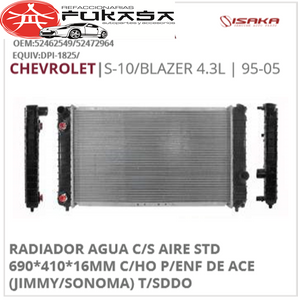 RADIADOR AGUA C/S AIRE STD 690*410*16MM C/HO P/ENF DE ACE (JIMMY/SONOMA) T/SDDO S-10/BLAZER 4.3L 1995 2005 *IMP