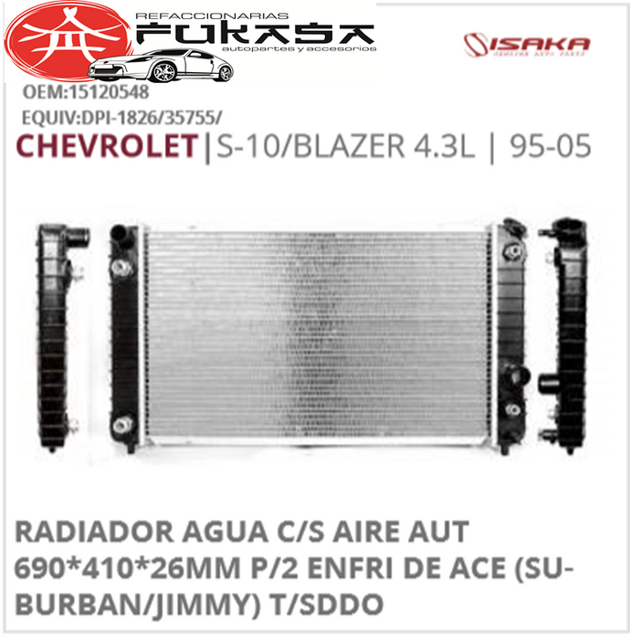 RADIADOR AGUA C/S AIRE AUT 690*410*26MM P/2 ENFRI DE ACE (SUBURBAN/JIMMY) T/SDDO S-10/BLAZER 4.3L 1995 2005 *IMP