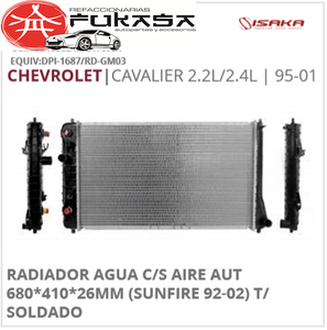 RADIADOR AGUA C/S AIRE AUT 680*410*26MM (SUNFIRE 92-02) T/SOLDADO (ISAKA) CAVALIER 2.2L/2.4L 1995 2002 *IMP