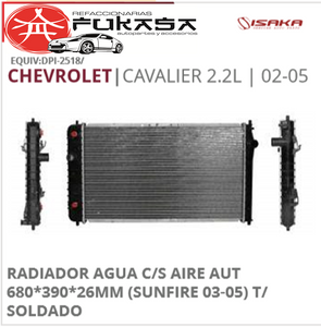 RADIADOR AGUA C/S AIRE AUT 680*390*26MM (SUNFIRE 03-05) T/SOLDADO (ISAKA) CAVALIER 2.2L 2003 2005 *IMP