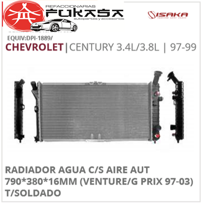 RADIADOR AGUA C/S AIRE AUT 790*380*16MM (VENTURE/G PRIX 97-03) T/SOLDADO (ISAKA) CENTURY 3.4L/3.8L 1997 1999 *IMP