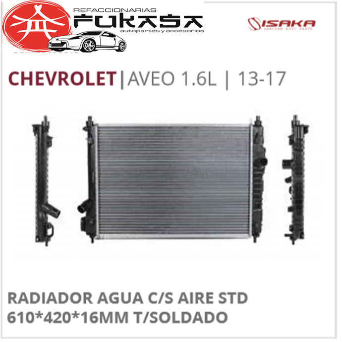 RADIADOR AGUA C/S AIRE STD 610*420*16MM T/SOLDADO (ISAKA) AVEO 1.6L 2013 2017 *IMP