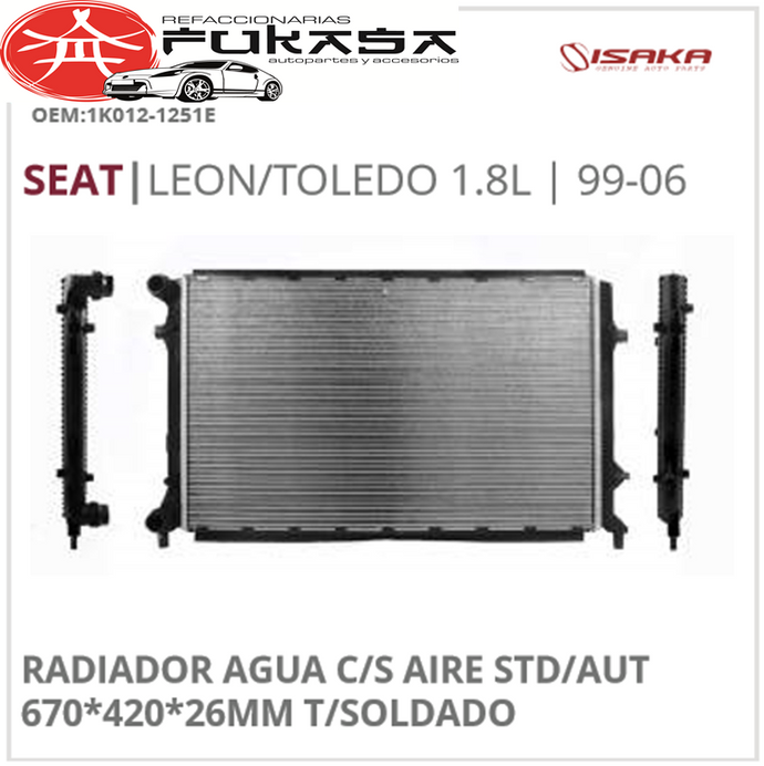 RADIADOR AGUA C/S AIRE STD/AUT 670*420*26MM T/SOLDADO (ISAKA) LEON/TOLEDO 1.8L 1999 2006 *IMP