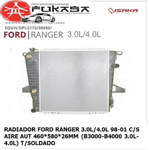 RADIADOR FORD RANGER 3.0L/4.0L 98-01 C/S AIRE AUT 460*580*26MM (B3000-B4000 3.0L-4.0L) T/SOLDADO *IMP