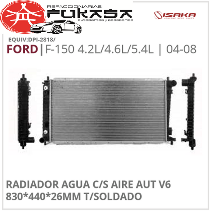 RADIADOR AGUA C/S AIRE AUT V6 830*440*26MM T/SOLDADO (ISAKA) F-150 4.2L/4.6L/5.4L 2004 2008 *IMP