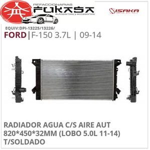 RADIADOR AGUA C/S AIRE AUT 820*450*32MM (LOBO 5.0L 11-14) T/SOLDADO (ISAKA) F-150 3.7L 2009 2014 *IMP