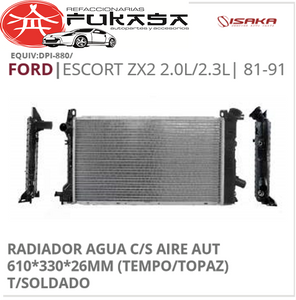 RADIADOR AGUA C/S AIRE AUT 610*330*26MM (TEMPO/TOPAZ) T/SOLDADO (ISAKA) ESCORT ZX2 2.0L/2.3L 1981 1991 *IMP