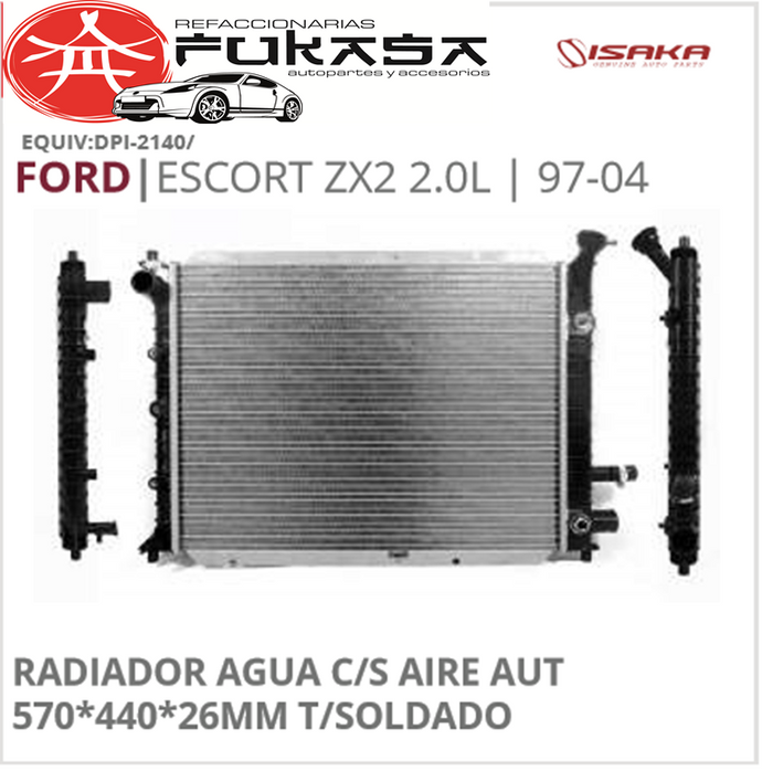 RADIADOR AGUA C/S AIRE AUT 570*440*26MM T/SOLDADO (ISAKA) ESCORT ZX2 2.0L 1997 2004 *IMP