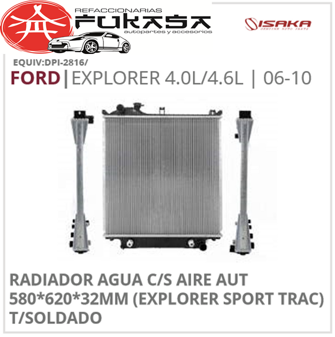 RADIADOR AGUA C/S AIRE AUT 580*620*32MM (EXPLORER SPORT TRAC) T/SOLDADO (ISAKA) EXPLORER 4.0L/4.6L 2006 2010 *IMP