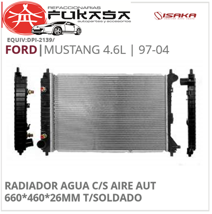 RADIADOR AGUA C/S AIRE AUT 660*460*26MM T/SOLDADO (ISAKA) MUSTANG 4.6L 1997 2004 *IMP