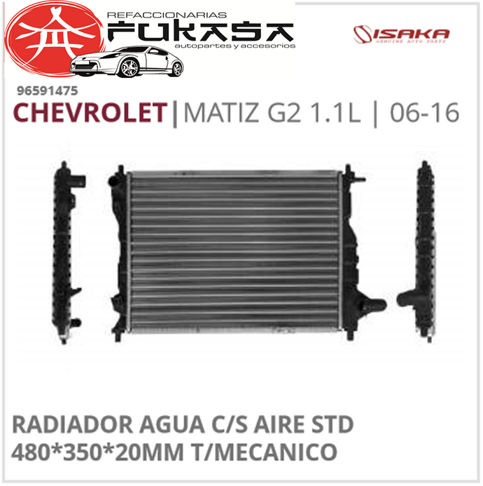 RADIADOR CHEVROLET MATIZ G2 1.1L 06-15 C/S AIRE STD 480*350*20MM T/MECANICO *IMP