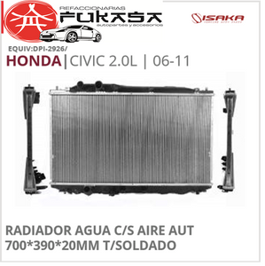 RADIADOR AGUA C/S AIRE AUT 700*390*20MM T/SOLDADO (ISAKA) CIVIC 2.0L 2006 2011 *IMP