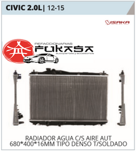 RADIADOR AGUA C/S AIRE AUT 680*400*16MM TIPO DENSO T/SOLDADO (ISAKA) CIVIC 2.0L 2012 2015 *IMP