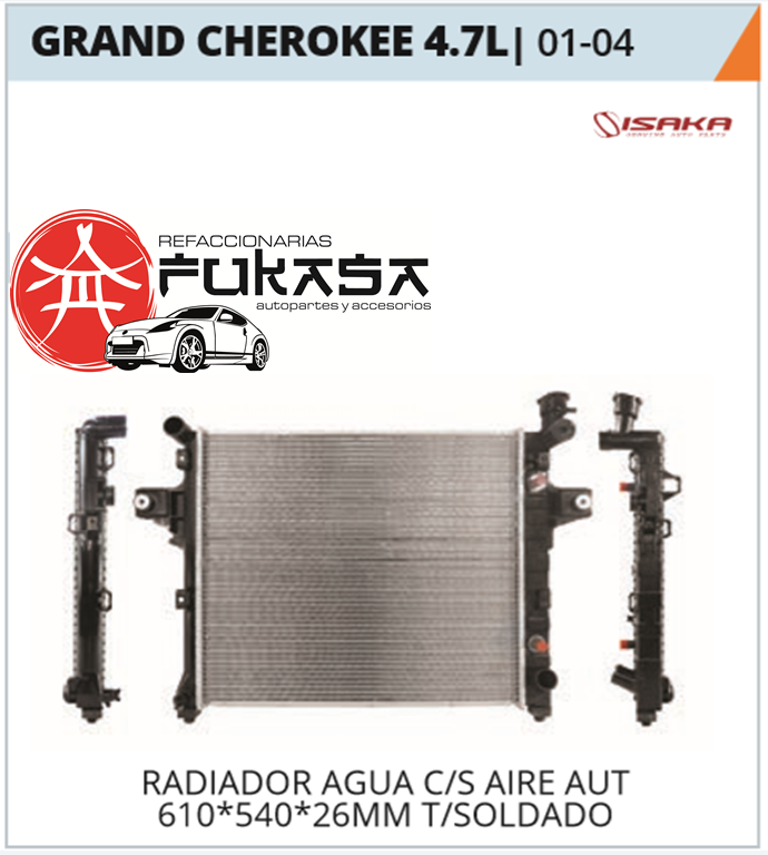 RADIADOR AGUA C/S AIRE AUT 610*540*26MM T/SOLDADO (ISAKA) GRAND CHEROKEE 4.7L 2001 2004 *IMP