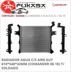 RADIADOR AGUA C/S AIRE AUT 610*540*32MM (COMANDER 06-10) T/SOLDADO (ISAKA) G.CHEROKEE 3.7L/4.7L/5.7L 2005 2010 *IMP