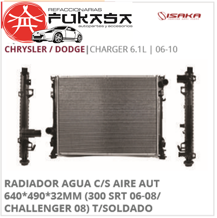 RADIADOR AGUA C/S AIRE AUT 640*490*32MM (300 SRT 06-08/CHALLENGER 08) T/SOLDADO CHARGER 6.1L 2006 2010 *IMP