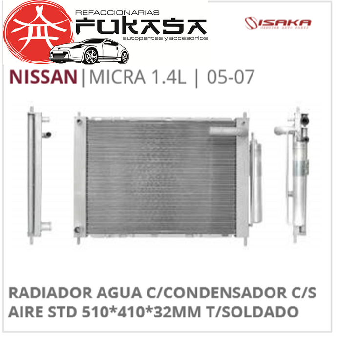 RADIADOR AGUA C/CONDENSADOR C/S AIRE STD 510*410*32MM T/SOLDADO  MICRA 1.4L  2005-2007 *IMP