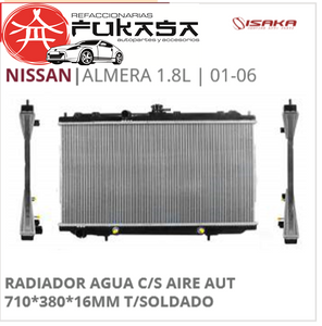 RADIADOR AGUA C/S AIRE AUT 710*380*16MM T/SOLDADO (ISAKA) ALMERA 1.8L 2001 2006 *IMP