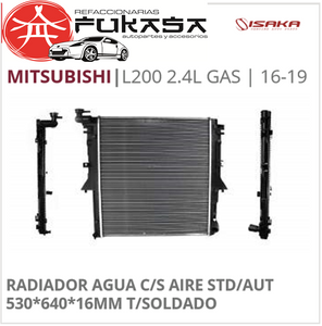 RADIADOR AGUA C/S AIRE STD 530*640*16MM T/SOLDADO (ISAKA) L200 2.4L GAS 2016 2018 *IMP