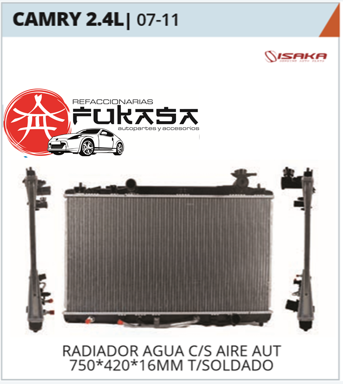 RADIADOR AGUA C/S AIRE AUT 750*420*16MM T/SOLDADO (ISAKA) CAMRY 2.4L 2007 2011 *IMP