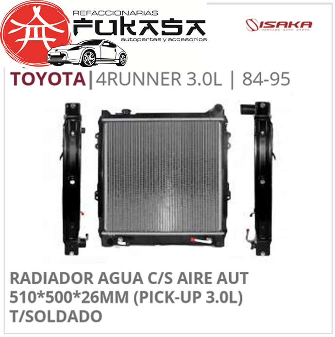 RADIADOR AGUA C/S AIRE AUT 510*500*26MM (PICK-UP 3.0L) T/SOLDADO  TOYOTA  4RUNNER 3.0L  1984-1995 *IMP