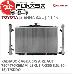 RADIADOR AGUA C/S AIRE AUT 790*470*26MM (LEXUS RX350 3.5L 10-15) T/SDDO (ISAKA) SIENNA 3.5L 2011 2016 *IMP