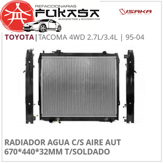 RADIADOR AGUA C/S AIRE AUT 670*440*32MM T/SOLDADO (ISAKA) TACOMA 4WD 2.7L/3.4L 1995 2004 *IMP