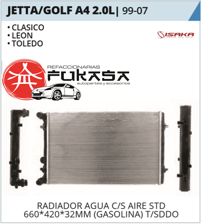 RADIADOR AGUA C/S AIRE STD 660*420*32MM (GASOLINA) (GOLF A4/LEON/TOLEDO) T/SDDO  VW  JETTA A4/CLASICO 2.0L  1999-2015   *IMP