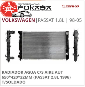 RADIADOR AGUA C/S AIRE AUT 650*420*32MM (PASSAT 2.8L 1996) T/SOLDADO (ISAKA) PASSAT 1.8L 1998 2005 *IMP