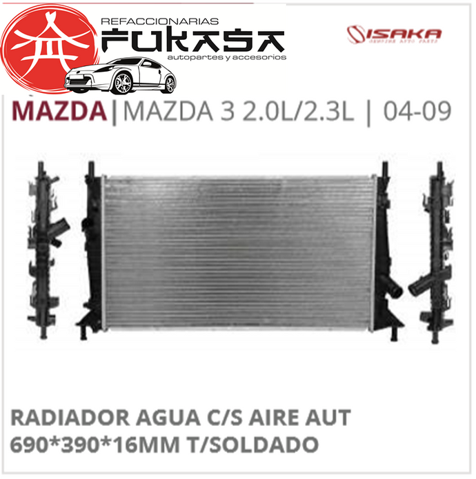 RADIADOR MAZDA 3 2.0L/2.3L 04-09 C/S AIRE AUT 690*390*16MM T/SOLDADO *IMP