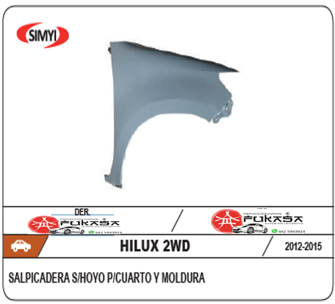 SALPICADERA DER TOYOTA HILUX 2WD 12-15 S/HOYO P/CUARTO Y MOLDURA (COLOR/GRIS) *IMP