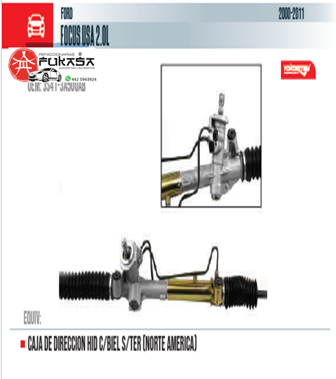 CAJA DE DIRECCION HID C/BIEL S/TER (NORTE AMERICA) (YOKOMITSU) FOCUS USA 2.0L 2000 2011 *IMP