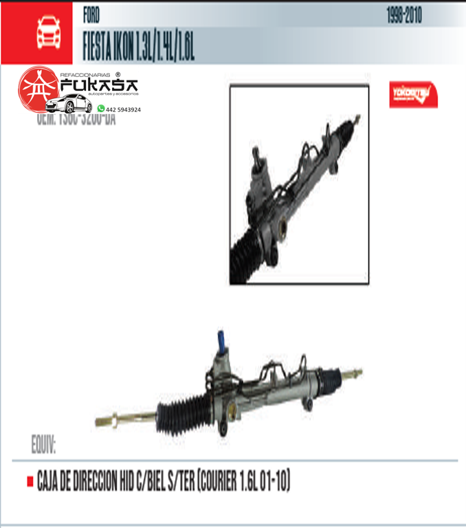 CAJA DE DIRECCION HID C/BIEL S/TER (COURIER 1.6L 01-10) (YOKOMITSU) FIESTA IKON 1.3L/1.4L/1.6L 1998 2010 *IMP