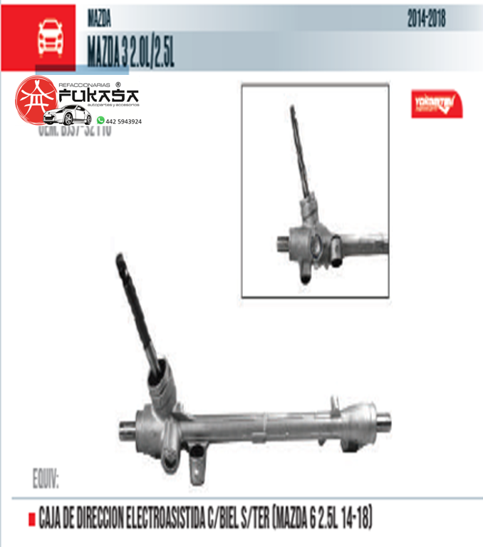 CAJA DE DIRECCION ELECTROASISTIDA C/BIEL S/TER (MAZDA 6 2.5L 14-18)  MAZDA  MAZDA 3 2.0L/2.5L  2014-2018 *IMP