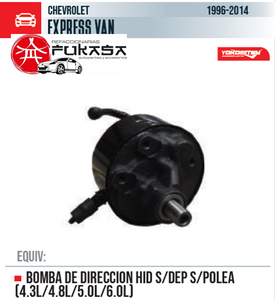 BOMBA DE DIRECCION HID S/DEP S/POLEA (4.3L/4.8L/5.0L/6.0L)  CHEVROLET  EXPRESS VAN  1996-2014 *IMP