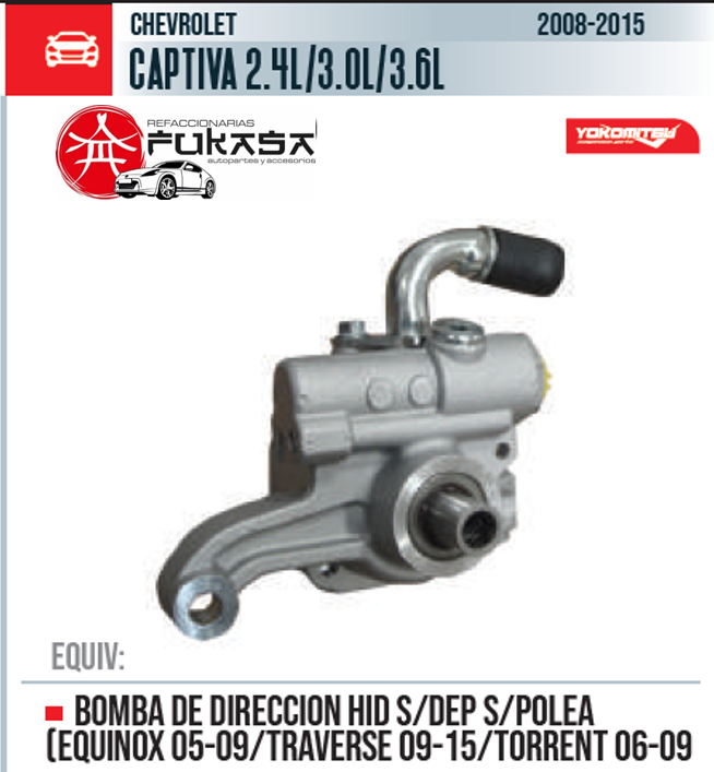 BOMBA DE DIRECCION HID S/DEP S/POLEA (EQUINOX 05-09/TRAVERSE 09-15/TORRENT) CAPTIVA 2.4L/3.0L/3.6L 2008 2015 *IMP