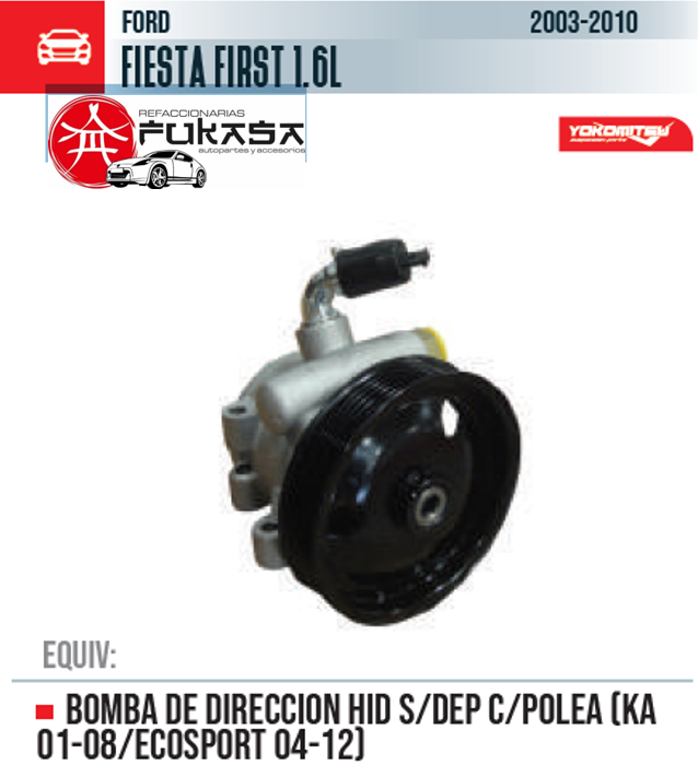 BOMBA DE DIRECCION HID S/DEP C/POLEA (KA 01-08/ECOSPORT 04-12)  FORD  FIESTA FIRST 1.6L  2003-2010 *IMP