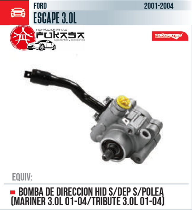 BOMBA DE DIRECCION HID S/DEP S/POLEA (MARINER 3.0L 01-04/TRIBUTE 3.0L 01-04)  FORD  ESCAPE 3.0L  2001-2004 *IMP