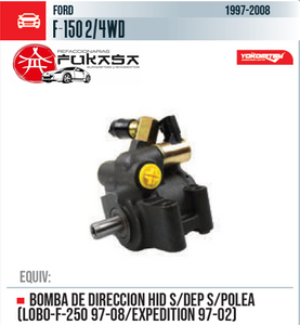 BOMBA DE DIRECCION HID S/DEP S/POLEA (LOBO-F-250 97-08/EXPEDITION 97-02)  FORD  F-150 2/4WD  1997-2008 *IMP