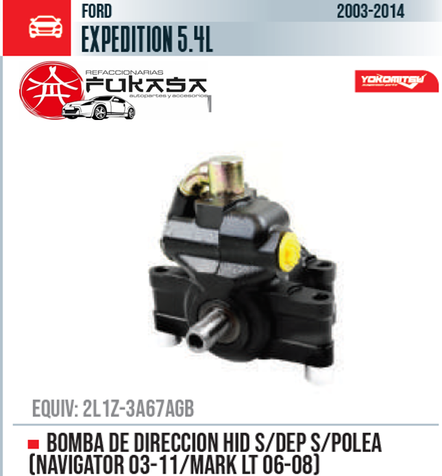 BOMBA DE DIRECCION HID S/DEP S/POLEA (NAVIGATOR 03-11/MARK LT 06-08)  FORD  EXPEDITION 5.4L  2003-2014 *IMP