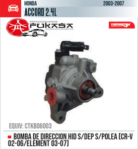 BOMBA DE DIRECCION HID S/DEP S/POLEA (CR-V 02-06/ELEMENT 03-07)  HONDA  ACCORD 2.4L  2003-2007 *IMP