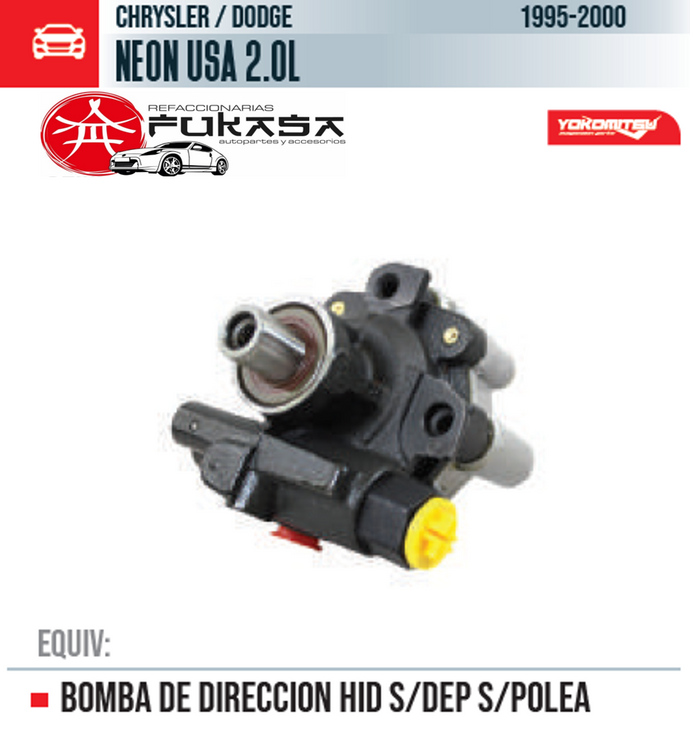 BOMBA DE DIRECCION HID C/DEP S/POLEA  CHRYSLER/DODGE  NEON 2.0L  1995-2000 *IMP