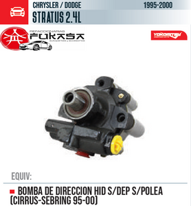 BOMBA DE DIRECCION HID S/DEP S/POLEA (CIRRUS-SEBRING 95-00)  CHRYSLER/DODGE  STRATUS 2.4L  1995-2000 *IMP