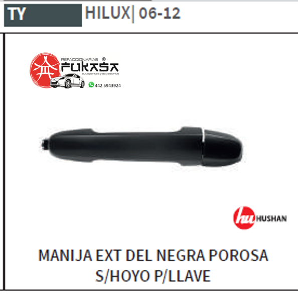 MANIJA EXT DEL DER TOYOTA HILUX 06-12 NEGRA POROSA S/HOYO P/LLAVE *IMP