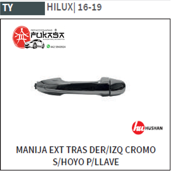 MANIJA EXT TRAS DER/IZQ TOYOTA HILUX 16-19 CROMO S/HOYO P/LLAVE *IMP