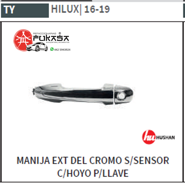 MANIJA EXT DEL IZQ TOYOTA HILUX 16-19  CROMO S/SENSOR S/HOYO P/LLAVE *IMP