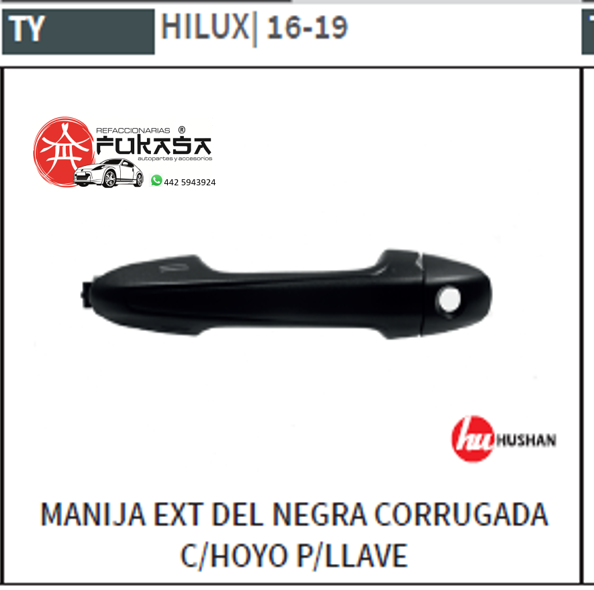 MANIJA EXT DEL IZQ TOYOTA HILUX 16-19 NEGRA CORRUGADA S/HOYO P/LLAVE *IMP