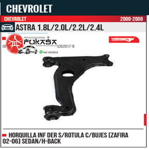 HORQUILLA INF DER S ROTULA ZAFIRA 02 06 SEDAN H BACK CHEVROLET ASTRA 1.8L 2.0L 2.2L 2.4L 2000 2009 *IMP